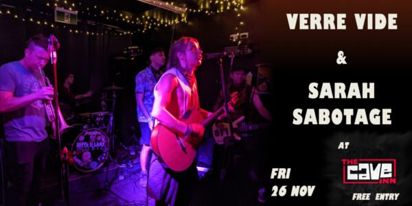 Verre Vide + Sarah Sabotage, Friday 26 November at The Cave Inn. Free Entry.
